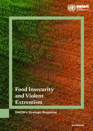Food Insecurity and Violent Extremism: UNICRI's Strategic Response